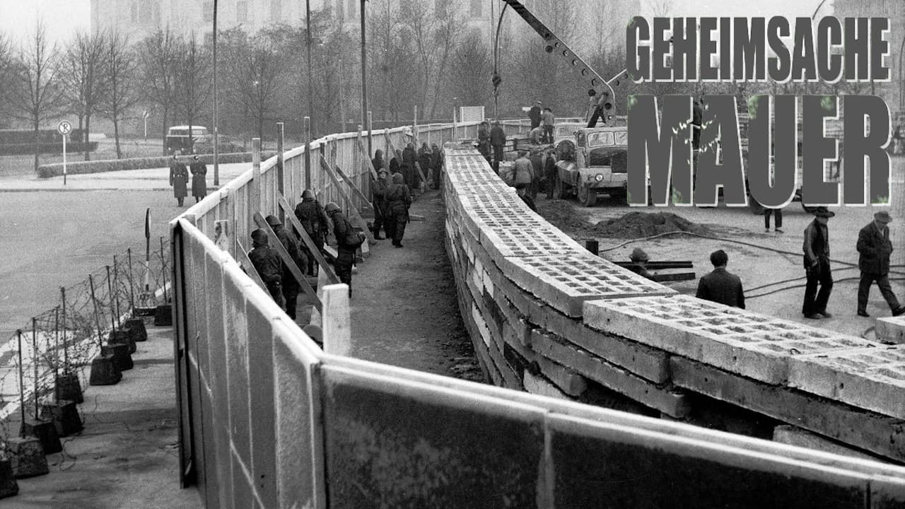 Geheimsache Mauer - Die Geschichte einer deutschen Grenze