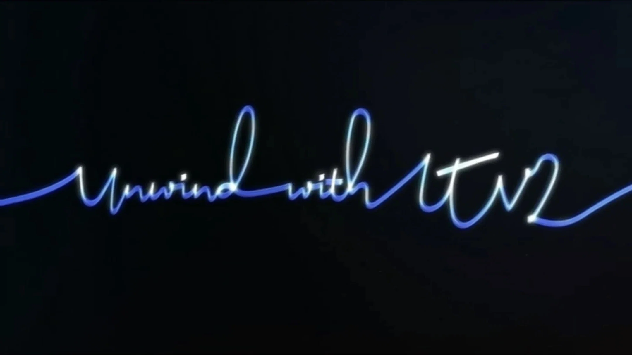 Unwind with ITV2