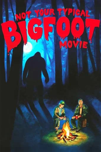 Not Your Typical Bigfoot Movie