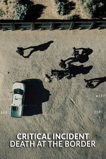 Critical Incident: Death at the Border