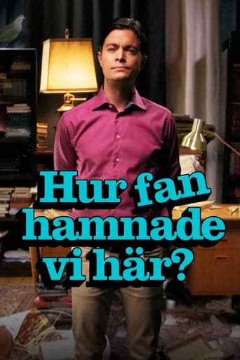 Hur fan hamnade vi här?