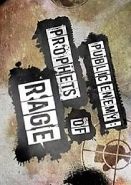 Public Enemy: Prophets Of Rage