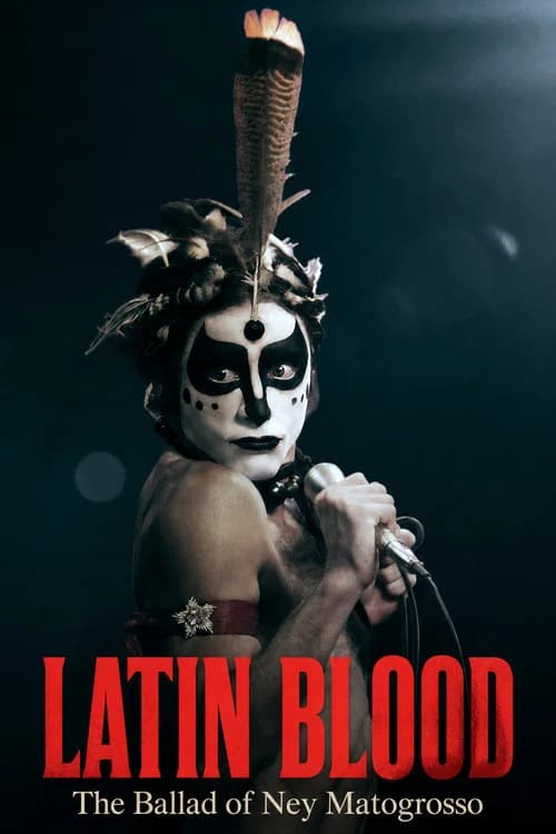 Latin Blood – The Ballad of Ney Matogrosso